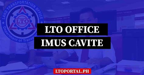 LTO Imus (Cavite) Office Location and Contact .